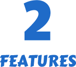 2 FEATURES